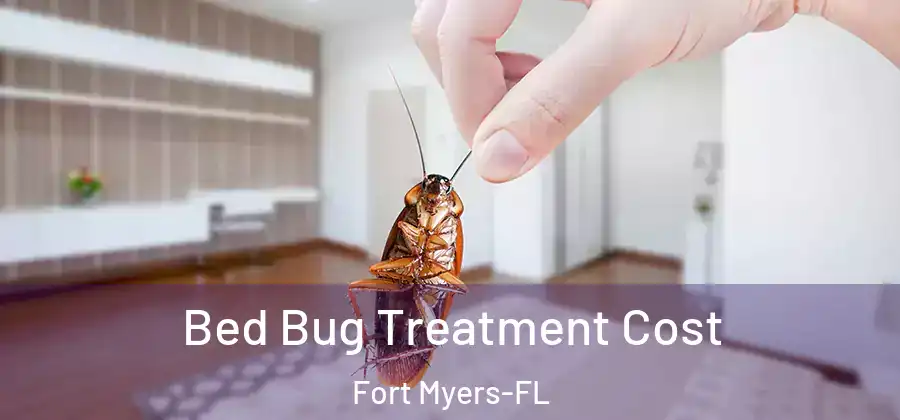  Bed Bug Treatment Cost Fort Myers-FL