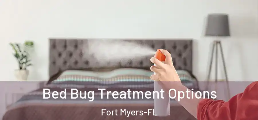  Bed Bug Treatment Options Fort Myers-FL