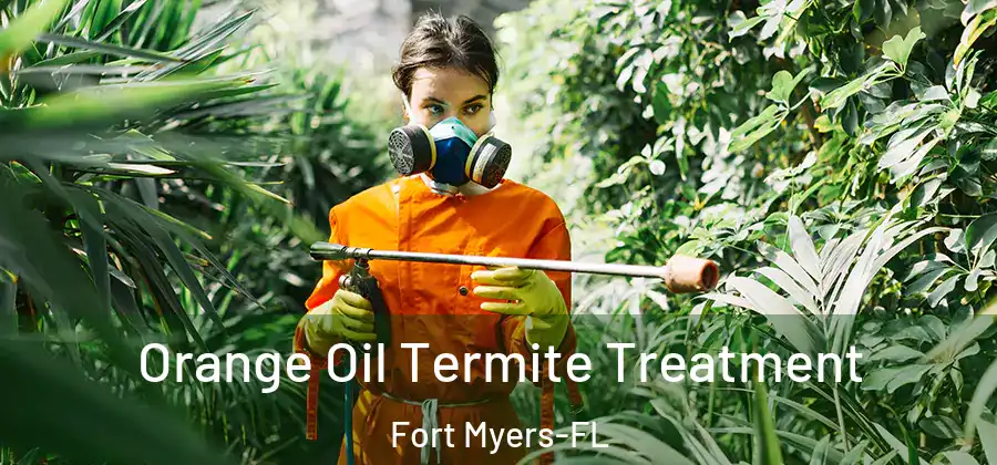  Orange Oil Termite Treatment Fort Myers-FL